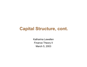 Capital Structure, cont. Katharina Lewellen Finance Theory II March 5, 2003