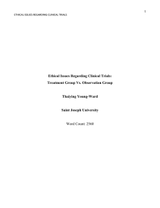 Ethical Issues Regarding Clinical Trials: Treatment Group Vs. Observation Group Thaiying Young-Ward