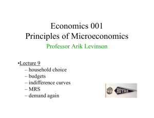 Economics 001 Principles of Microeconomics Professor Arik Levinson •Lecture 9