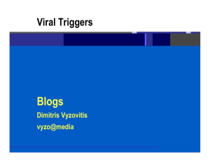 Blogs Viral Triggers Dimitris Vyzovitis vyzo@media