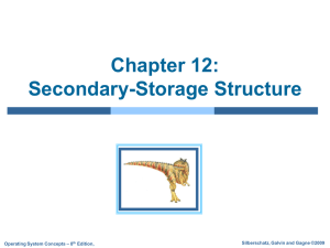 Chapter 12: Secondary-Storage Structure Silberschatz, Galvin and Gagne ©2009 – 8