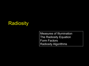 Radiosity Measures of Illumination The Radiosity Equation Form Factors