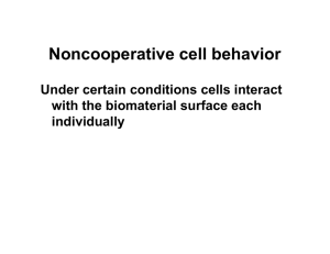 Noncooperative cell behavior Under certain conditions cells interact individually