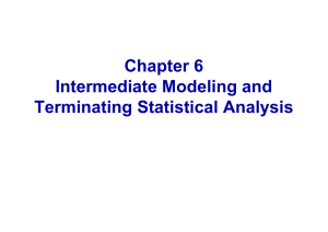 Chapter 6 Intermediate Modeling and Terminating Statistical Analysis