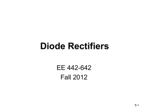 Diode Rectifiers EE 442-642 Fall 2012