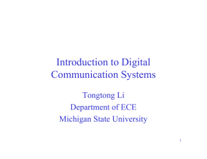 Introduction to Digital Communication Systems Tongtong Li Department of ECE
