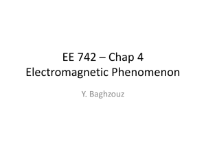 EE 742 – Chap 4 Electromagnetic Phenomenon Y. Baghzouz