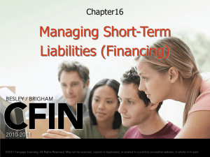 Managing Short-Term Liabilities (Financing)  Chapter16
