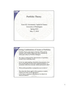 Portfolio Theory Forming Combinations of Assets or Portfolios University of Washington