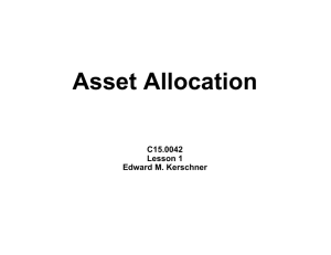 Asset Allocation C15.0042 Lesson 1 Edward M. Kerschner