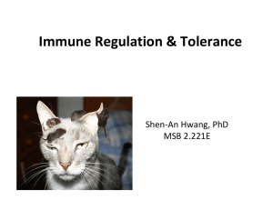 Immune Regulation &amp; Tolerance Shen‐An Hwang, PhD MSB 2.221E