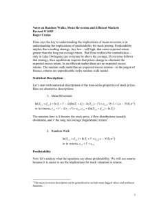 Notes on Random Walks, Mean Reversion and Efficient Markets Revised 9/14/03