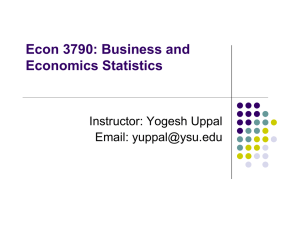 Econ 3790: Business and Economics Statistics Instructor: Yogesh Uppal Email:
