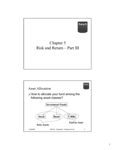 Chapter 5 Risk and Return – Part III Asset Allocation