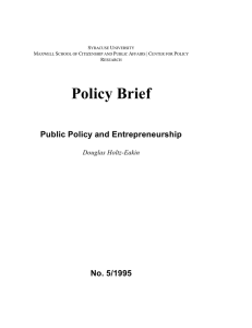 Policy Brief Public Policy and Entrepreneurship No. 5/1995 Douglas Holtz-Eakin