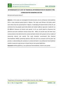 ISSN: 2278-6236  DETERMINANTS OF COST OF FINANCIAL INTERMEDIATION IN NIGERIA’S PRE-
