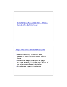 Summarizing Measured Data - Means, Variability, Distributions Major Properties of Numerical Data