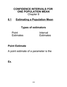 CONFIDENCE INTERVALS FOR ONE POPULATION MEAN 8.1 Estimating a Population Mean