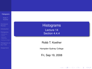 Histograms Lecture 14 Section 4.4.4 Robb T. Koether