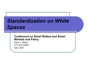 Standardization on White Spaces Conference on Smart Radios and Smart Markets and Policy