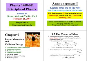 Announcement I Physics 1408-001 Principles of Physics Chapter 9