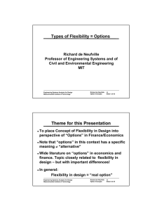 Types of Flexibility = Options Richard de Neufville Civil and Environmental Engineering