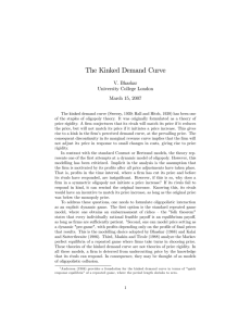 The Kinked Demand Curve V. Bhaskar University College London March 15, 2007
