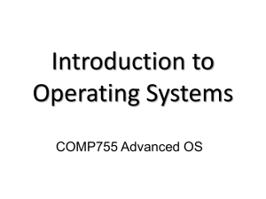 Introduction to Operating Systems COMP755 Advanced OS