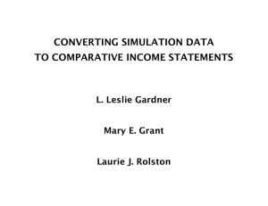 CONVERTING SIMULATION DATA TO COMPARATIVE INCOME STATEMENTS L. Leslie Gardner