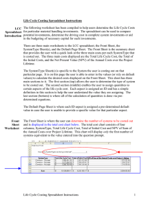 The following worksheet has been compiled to help users determine... for particular material handling investments.  The spreadsheet can be... Life Cycle Costing Spreadsheet Instructions