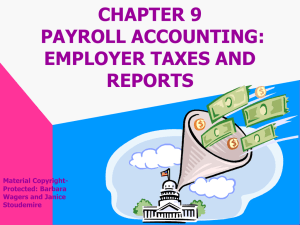 CHAPTER 9 PAYROLL ACCOUNTING: EMPLOYER TAXES AND REPORTS
