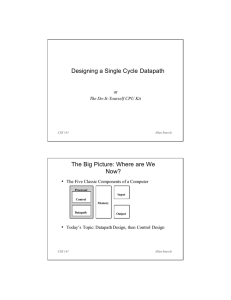 Designing a Single Cycle Datapath The Big Picture: Where are We Now? •