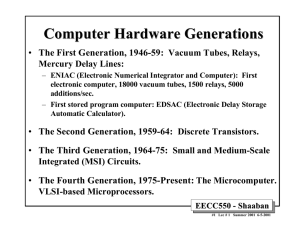 Computer Hardware Generations The First Generation, 1946-59: Vacuum Tubes, Relays, Mercury Delay Lines: