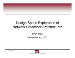 Design Space Exploration of Network Processor Architectures ECE 697J December 3