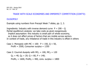 TRADE WITH SCALE ECONOMIES AND IMPERFECT COMPETITION (CONT'D) OLIGOPOLY