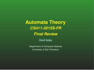 Automata Theory CS411-2015S-FR Final Review David Galles