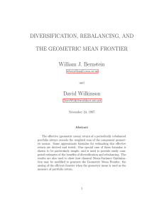 DIVERSIFICATION, REBALANCING, AND THE GEOMETRIC MEAN FRONTIER William J. Bernstein David Wilkinson