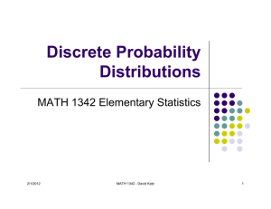 Discrete Probability Distributions MATH 1342 Elementary Statistics 2/1/2012