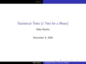 Statistical Tests (t Test for a Mean) Mike Renfro December 9, 2004 Outlines