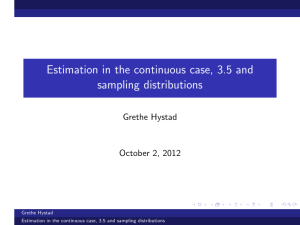 Estimation in the continuous case, 3.5 and sampling distributions Grethe Hystad