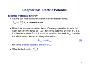 Chapter 23:  Electric Potential Electric Potential Energy