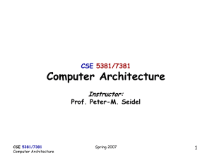 Computer Architecture Instructor: CSE 5381/7381