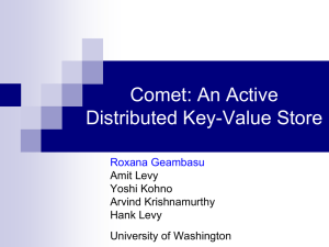 Comet: An Active Distributed Key-Value Store Roxana Geambasu Amit Levy