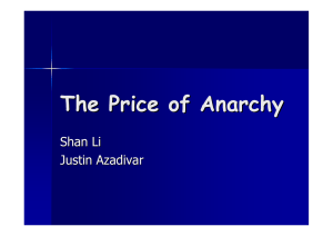 The Price of Anarchy Shan Li Justin Azadivar