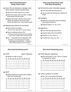 Improving Performance Improving Performance with Using a Disk Cache Disk Head Scheduling