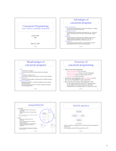 Advantages of concurrent programs Concurrent Programming Actors, SALSA, Coordination Abstractions