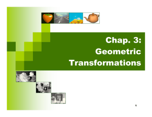 Chap. 3: Geometric Transformations 1