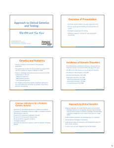 Approach to Clinical Genetics   and Testing: Overview of Presentation