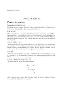Lecture 10: Pointers Pointers to pointers Multidimensional arrays