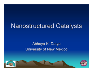 Nanostructured Catalysts Abhaya K. Datye University of New Mexico